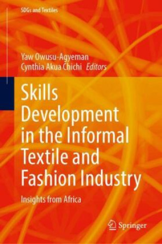 Könyv Skills Development in the Informal Textile and Fashion Industry Yaw Owusu-Agyeman