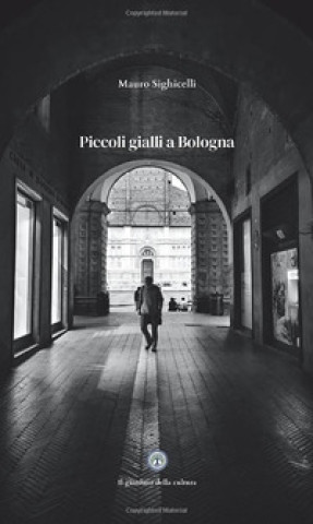 Buch Piccoli gialli a Bologna Mauro Sighicelli