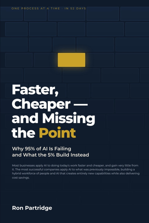 Könyv Faster, Cheaper --- and Missing the Point Ron Partridge