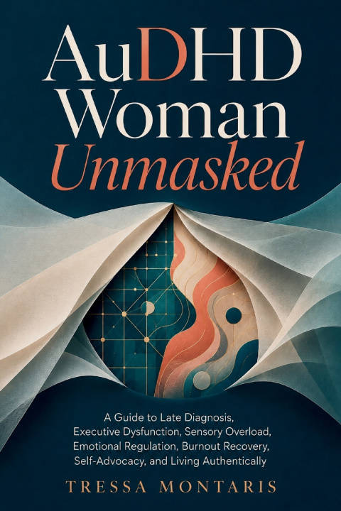 Book AuDHD Woman Unmasked Tressa Montaris