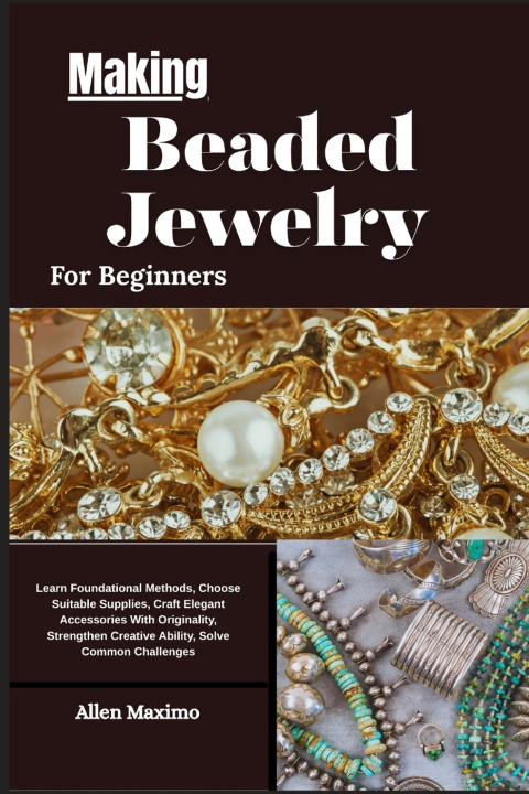 Βιβλίο Making Beaded Jewelry For Beginners Allen Maximo