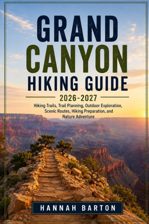 Buch GRAND CANYON HIKING GUIDE 2026-2027 HANNAH BARTON