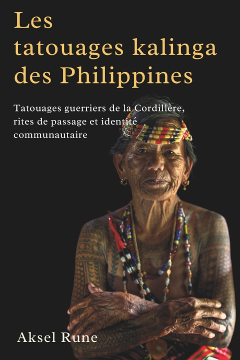 Buch Les tatouages kalinga des Philippines Aksel Rune