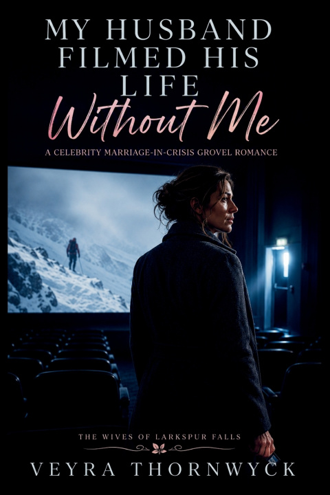 Książka My Husband Filmed His Life Without Me Veyra Thornwyck
