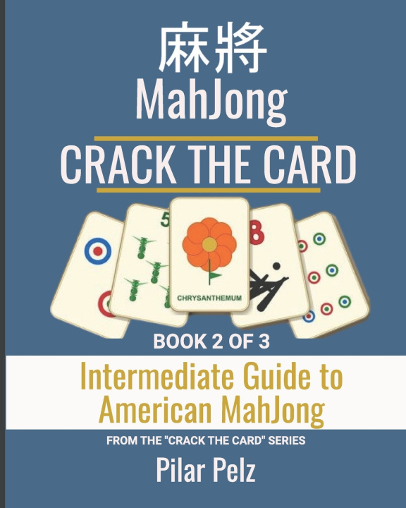 Buch CRACK THE CARD - THE INTERMEDIATE'S GUIDE TO AMERICAN MAHJONG Pilar Pelz