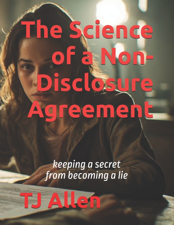Книга The Science of a Non-Disclosure Agreement TJ Allen