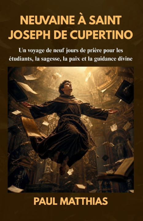 Libro NEUVAINE À SAINT JOSEPH DE CUPERTINO Paul Matthias