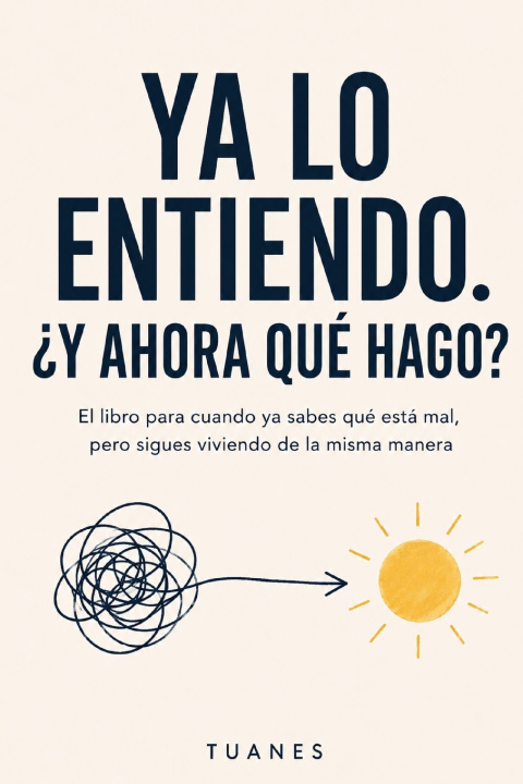 Buch YA LO ENTIENDO. ¿Y AHORA QUÉ HAGO? TUANES