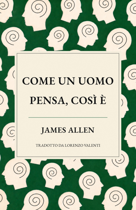 Knjiga Come un uomo pensa, così è James Allen