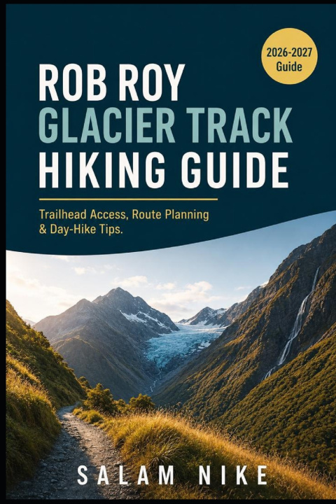 Livre Rob Roy Glacier Track Hiking Guide SALAM NIKE