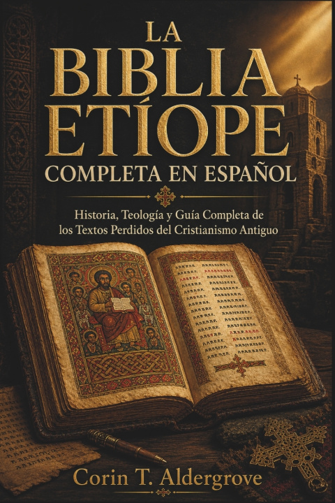 Libro LA BIBLIA ETÍOPE COMPLETA EN ESPAÑOL Corin T. Aldergrove