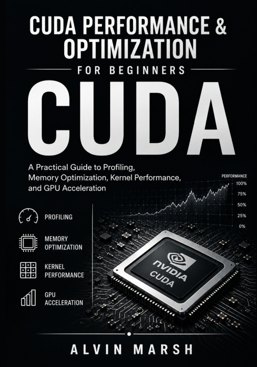 Βιβλίο CUDA Performance & Optimization For Beginners Alvin Marsh