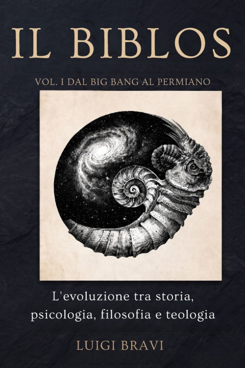 Könyv Il Biblos - Vol. 1 Dal Big Bang al Permiano Luigi Bravi
