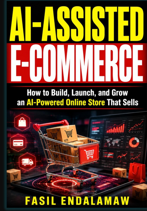 Книга AI-ASSISTED E-COMMERCE Fasil Endalamaw Hailu