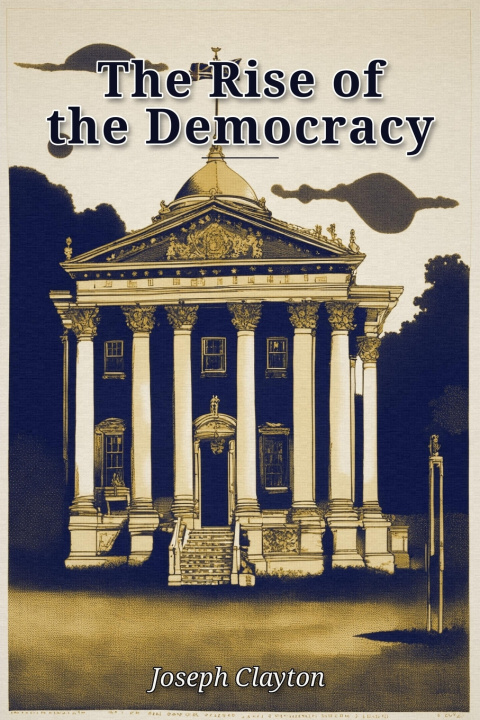 Buch The Rise of the Democracy Joseph Clayton