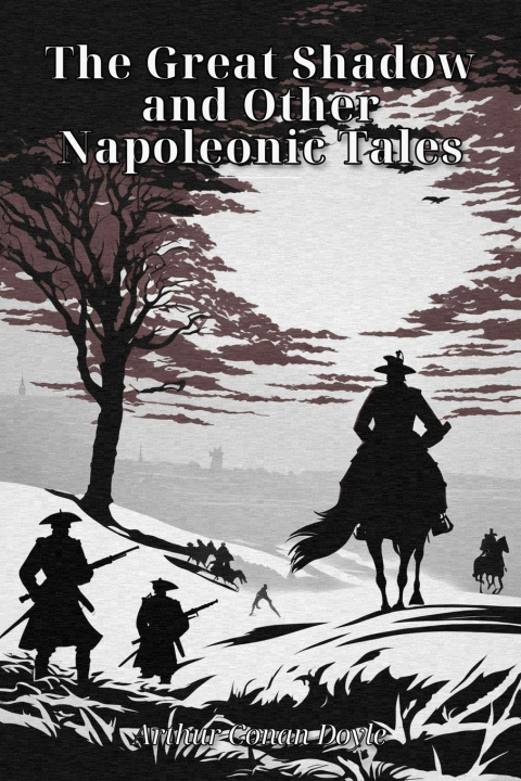 Buch The Great Shadow and Other Napoleonic Tales Arthur Conan Doyle
