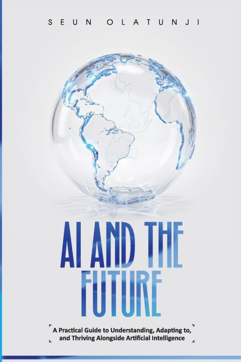 Knjiga AI AND THE FUTURE Seun Paul Olatunji