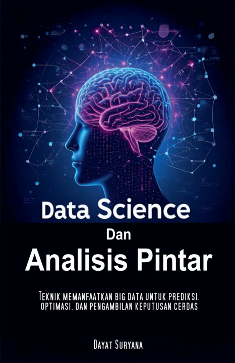 Knjiga Data Science dan Analisis Pintar Dayat Suryana