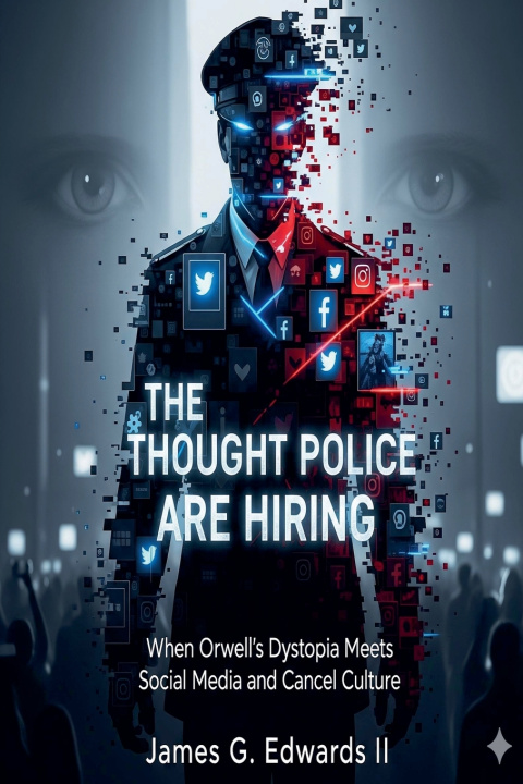 Book The Thought Police Are Hiring James G. II Edwards