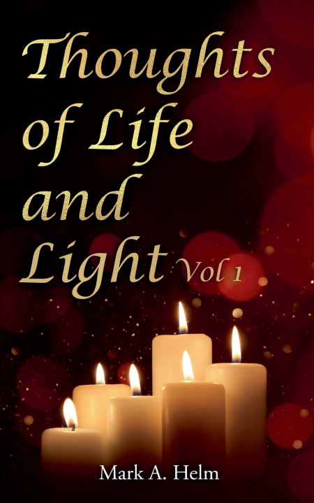 Buch Thoughts of Life and Light Mark A. Helm