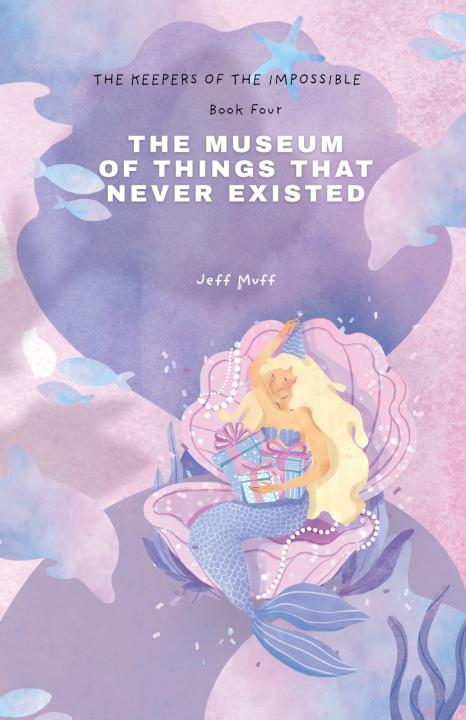 Buch The Museum of Things That Never Existed Jeff Muff