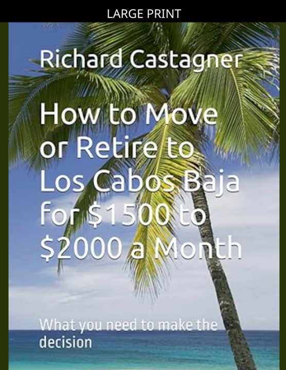 Könyv How to Move or Retire to Los Cabos Baja for $1500 to $2000 a Month Richard Castagner
