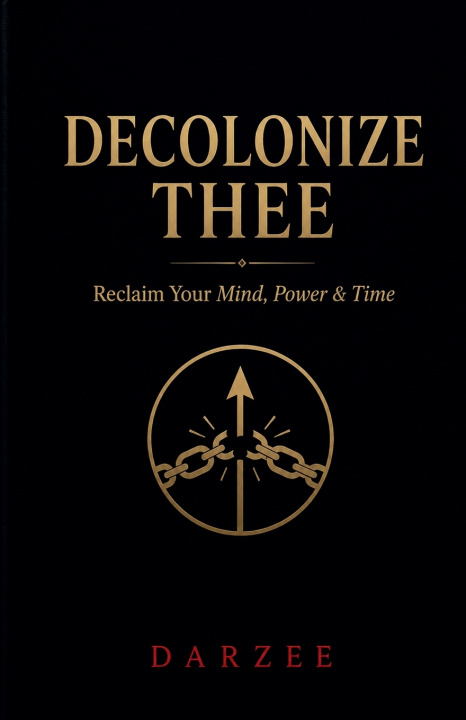Book Decolonize Thee By Darzee Darzee