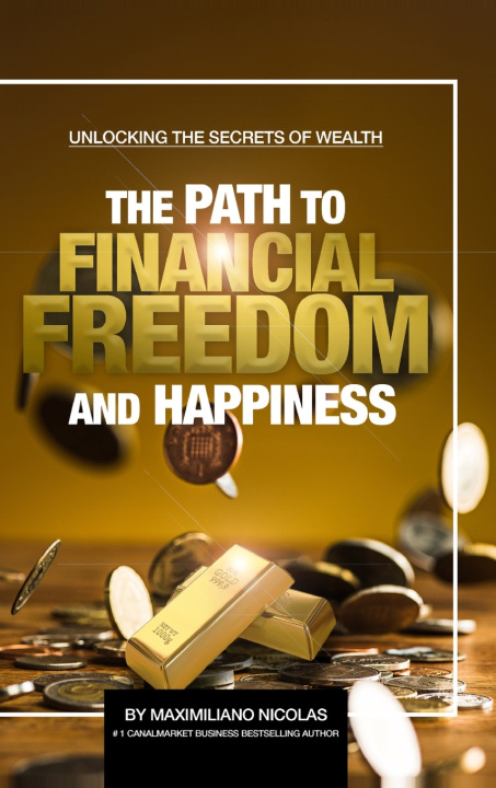 Buch The Path to Financial Freedom and Happiness Maximiliano Nicolas