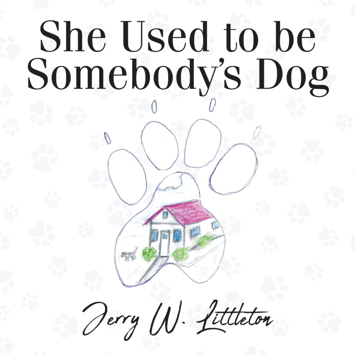 Buch She Used to be Somebody's Dog Jerry W. Littleton