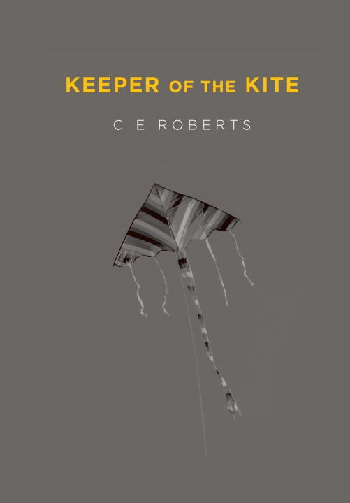 Knjiga Keeper of the Kite C. E. Roberts