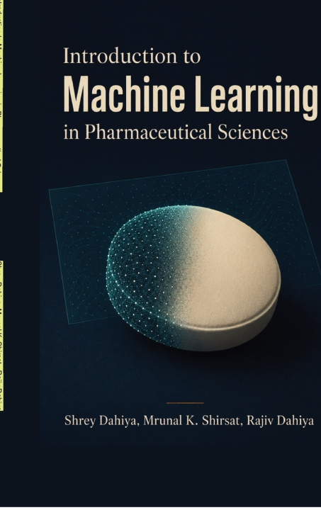 Knjiga Introduction to Machine Learning in Pharmaceutical Sciences Shrey Dahiya