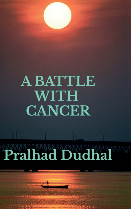 Buch A BATTLE WITH CANCER Pralhad Dudhal