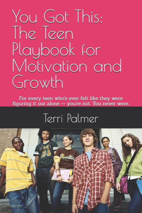 Könyv You Got This The Teen Playbook for Motivation and Growth Terri R Palmer
