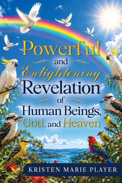 Buch Powerful and Enlightening Revelation of Human Beings, God, and Heaven Kristen Marie Player