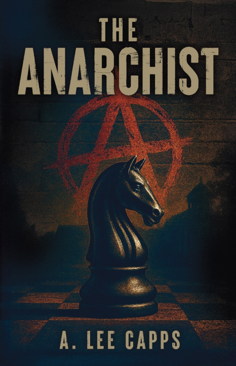 Книга The Anarchist A Lee Capps
