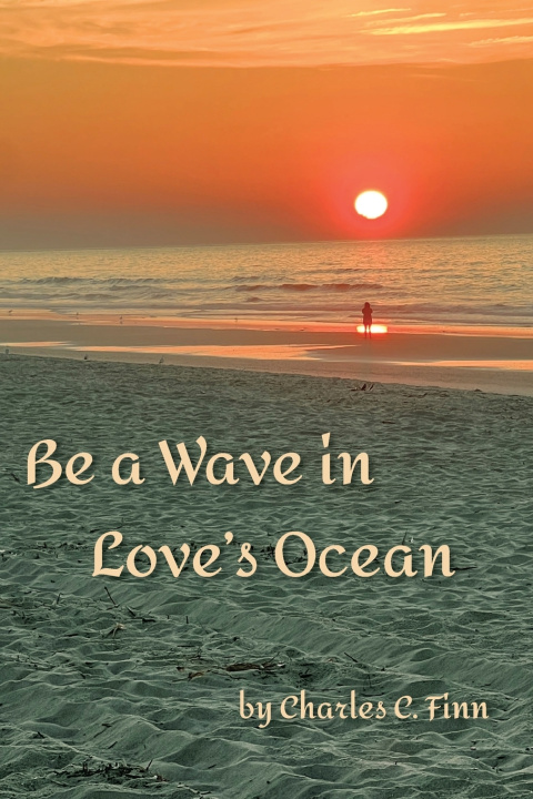 Book Be a Wave in Love's Ocean Charles C. Finn