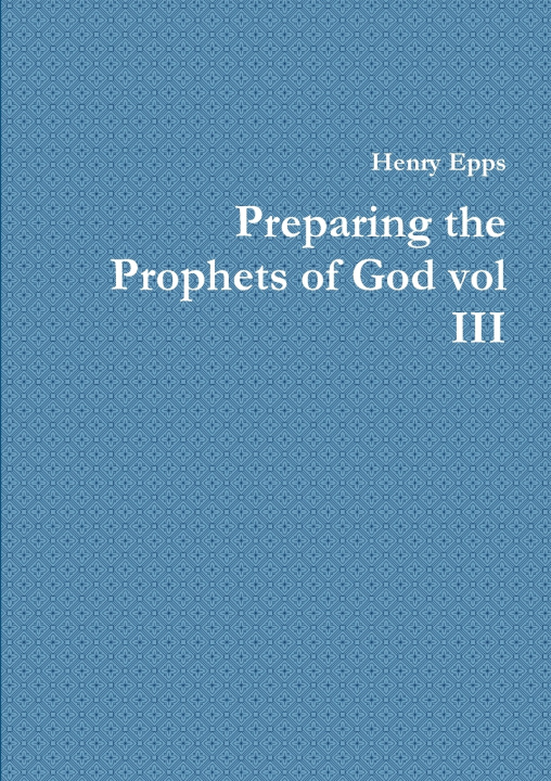 Buch Preparing the Prophets of God vol III Henry Epps