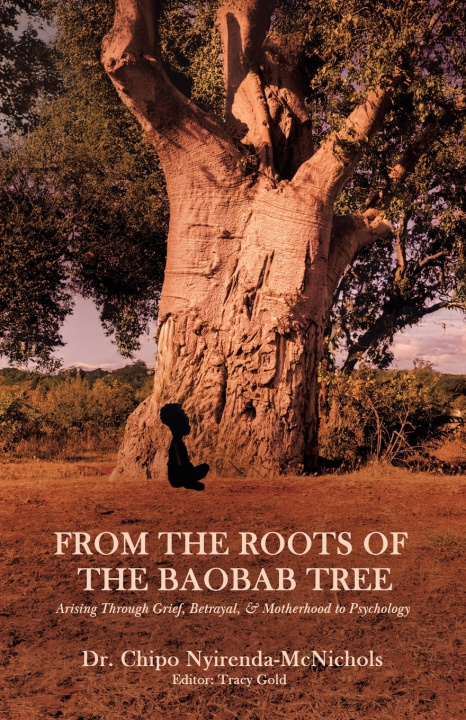 Buch From the Roots of The Baobab Tree Dr. Chipo Nyirenda-McNichols