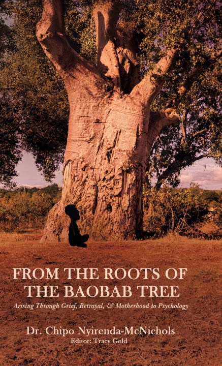 Buch From the Roots of The Baobab Tree Dr. Chipo Nyirenda-McNichols