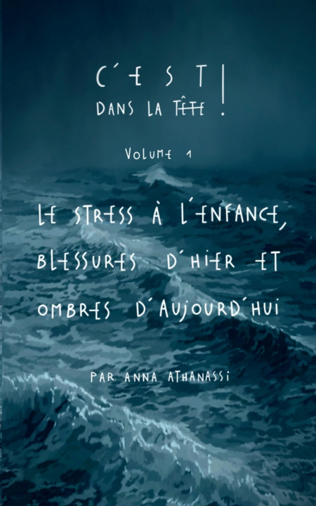 Kniha Le stress à l'enfance, blessures d'hier et ombres d'aujourd'hui Anna Athanassi