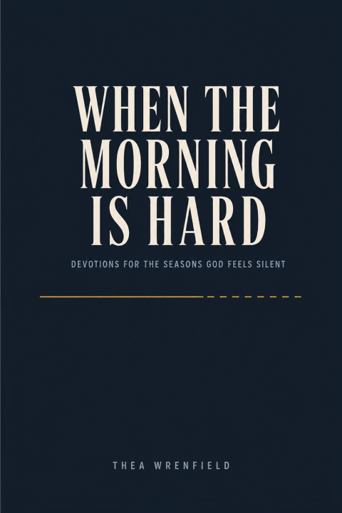 Book WHEN THE MORNING IS HARD Thea Wrenfield
