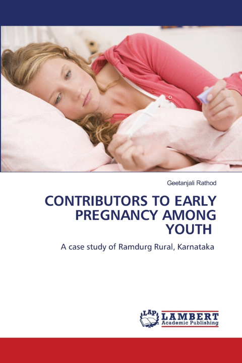 Buch CONTRIBUTORS TO EARLY PREGNANCY AMONG YOUTH Geetanjali Rathod