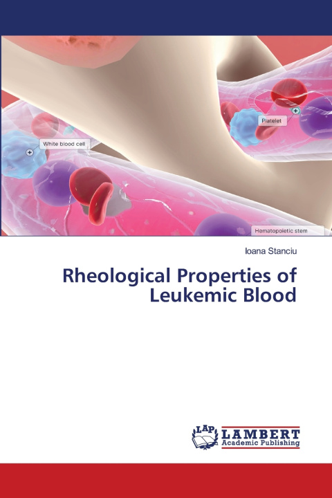 Buch Rheological Properties of Leukemic Blood Ioana Stanciu