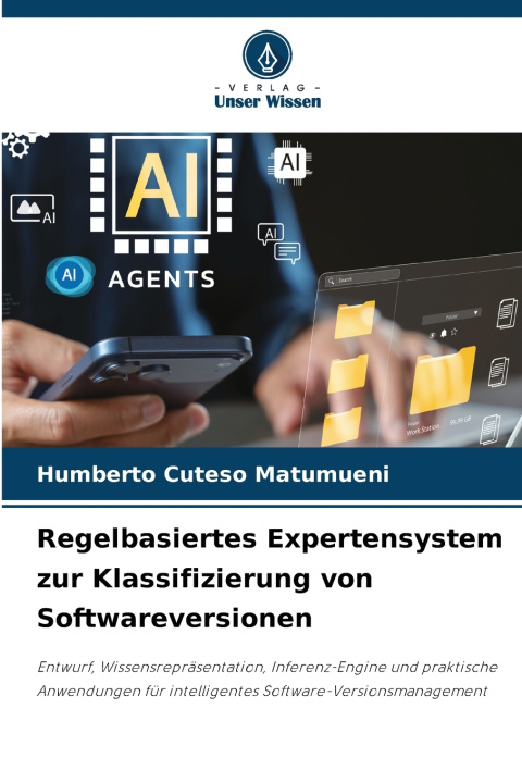 Könyv Regelbasiertes Expertensystem zur Klassifizierung von Softwareversionen Humberto Cuteso Matumueni