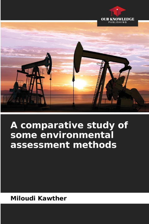 Book A comparative study of some environmental assessment methods Miloudi Kawther