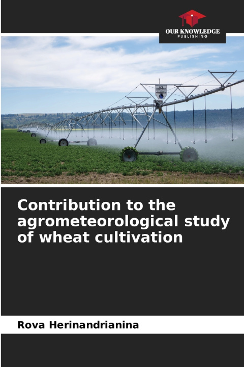 Buch Contribution to the agrometeorological study of wheat cultivation Rova Herinandrianina