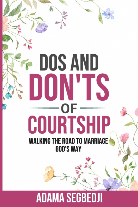 Buch Dos and Don'ts of Courtship Adama Segbedji