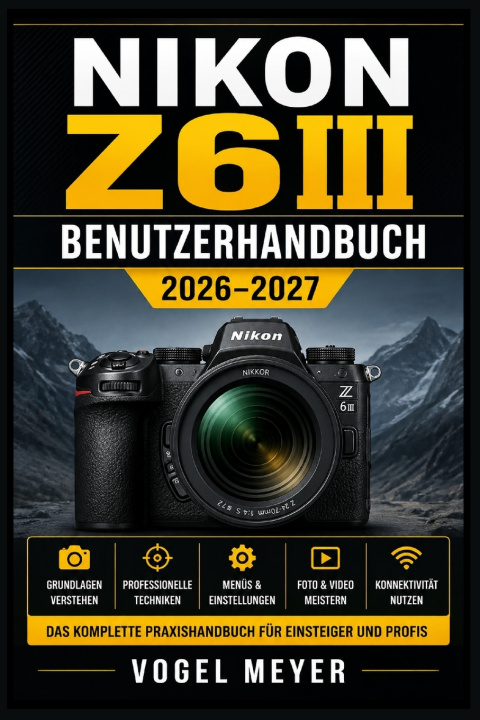 Knjiga Nikon Z6III Benutzerhandbuch 2026-2027 Vogel Meyer
