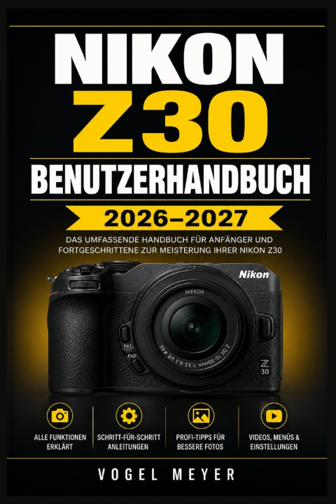 Buch NIKON Z30 BENUTZERHANDBUCH 2026-2027 Vogel Meyer