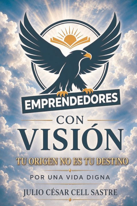 Knjiga Emprendedores con visión Julio César Cell Sastré